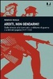 Cover of Arditi, non gendarmi! Dalle trincee alle barricate: arditismo e artidi del popolo (1917-1922)