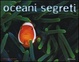 Cover of Oceani segreti
