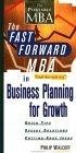 The Fast Forward MBA in Business Planning for Growth (Fast Forward MBA Series)