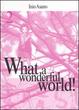 Cover of What a wonderful world! (vol. 2)
