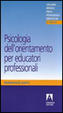 Cover of Psicologia dell'orientamento per educatori professionali