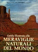 Cover of Guida illustrata alle meraviglie naturali del mondo
