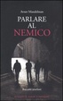 Cover of Parlare al nemico