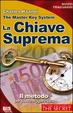 Cover of La chiave suprema. Il metodo per padroneggiare tutto