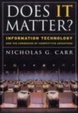 Cover of Does IT Matter? Information Technology and the Corrosion of Competitive Advantage