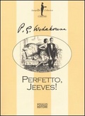 perfetto, jeeves