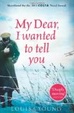 Cover of My Dear I Wanted to Tell You