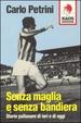 Cover of Senza maglia e senza bandiera