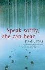 Speak Softly, She Can Hear