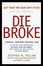 Cover of Die Broke