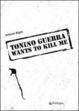 Cover of Tonino Guerra wants to kill me