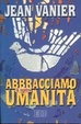 Cover of Abbracciamo la nostra umanità