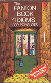 "The Panton book of idioms for polyglots"
