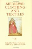 Medieval Clothing and Textiles 2 (Medieval Clothing and Textiles) (Medieval Clothing and Textiles)