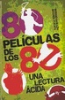 Cover of 80 PELICULAS DE LOS 80