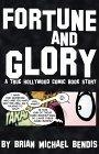 Fortune and Glory : A True Hollywood Comic Book Story
