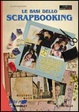 Cover of Le basi dello scrapbooking