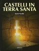 Cover of Castelli in Terra Santa