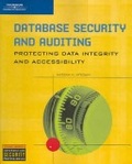 Database Security and Auditing : Protecting Data Integrity and Accessibility