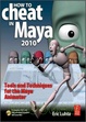 Cover of How to Cheat in Maya 2010
