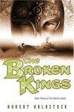 The Broken Kings : Book Three of The Merlin Codex