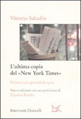 L'ultima copia del «New York Times» Il futuro dei giornali di carta