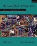 The Role of Work in People's Lives : Applied Career Counseling and Vocational Psychology