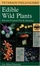 Cover of "A Field Guide to Edible Wild Plants"