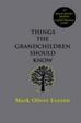 Cover of Things the Grandchildren Should Know