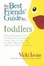 Cover of "The Best Friends' Guide to Toddlers"