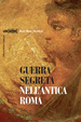 Cover of Guerra segreta nell'antica Roma