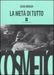 Cover of La metà di tutto