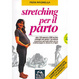 Cover of Stretching per il parto