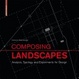 Cover of Composing Landscapes