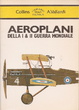 Cover of Aeroplani della prima e seconda guerra mondiale