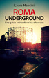Cover of Roma underground. Guida anticonformista alla Roma nascosta e introvabile