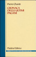 Cover of Cronaca degli ultimi pagani. La scomparsa del paganesimo nell'impero romano tra Costantino e Giustiniano