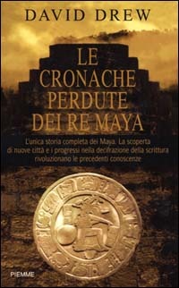 Immagine di Le cronache perdute dei re maya
