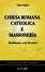 Cover of Chiesa romana cattolica e massoneria. Realmente così diverse? Una ricerca per liberi pensatori