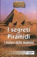 Cover of I segreti delle piramidi e i misteri delle mummie