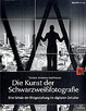 Cover of Die Kunst der Schwarzweißfotografie