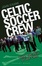 Cover of "Celtic Soccer Crew"