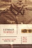 A Stranger to Myself : The Inhumanity of War : Russia, 1941-1944