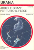 Addio, e grazie per tutto il pesce Urania 1028
