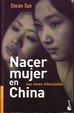 Cover of Nacer Mujer En China/ Born a Woman in China