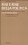 Cover of Fini e fine della politica