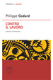 Cover of Contro il lavoro