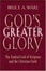 Cover of "God's Greater Glory"