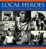 Cover of Local Heroes Changing America