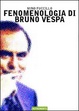 Cover of Fenomenologia di Bruno Vespa
